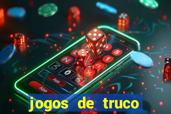 jogos de truco valendo dinheiro